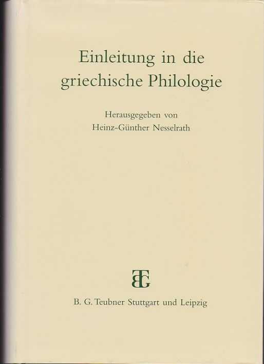 NESSELRATH, HEINZ-GNTHER [ED.] - Einleitung in die griechische Philologie
