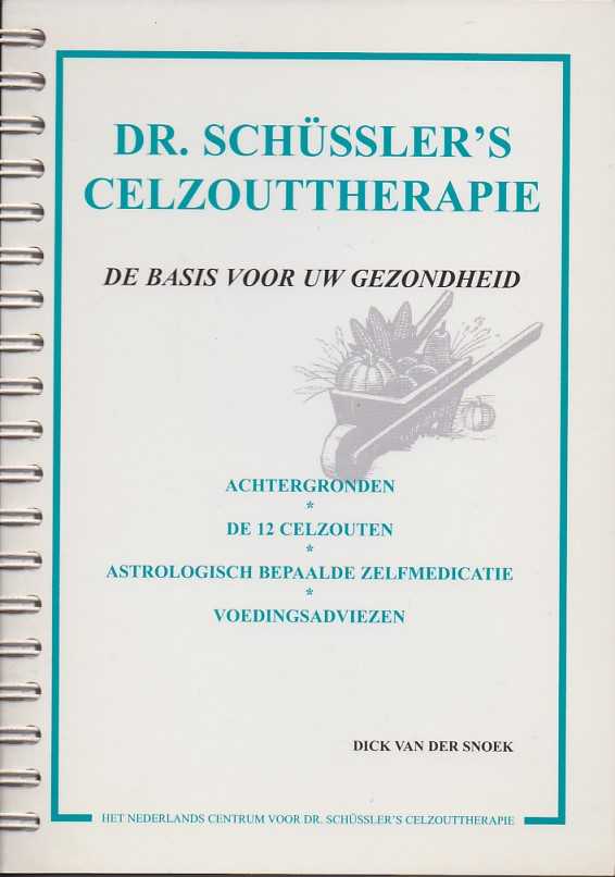 SNOEK, DICK VAN DER - Dr. Schsslers celzouttherapie. Basis voor uw gezondheid