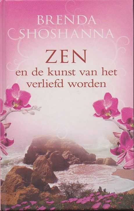 SHOSHANNA, BRENDA - Zen en de kunst van het verliefd worden