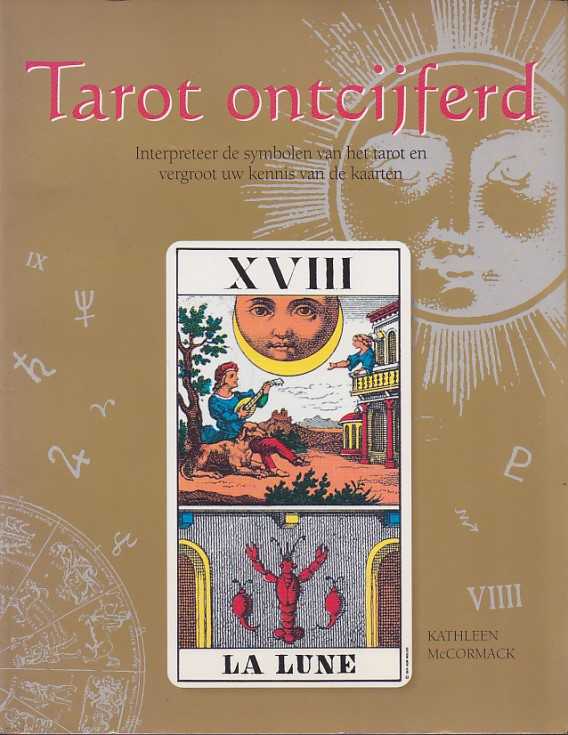 MCCORMACK, KATHLEEN - Tarot ontcijferd. Interpreteer de symbolen van het tarot en vergroot uw kennis van de kaarten