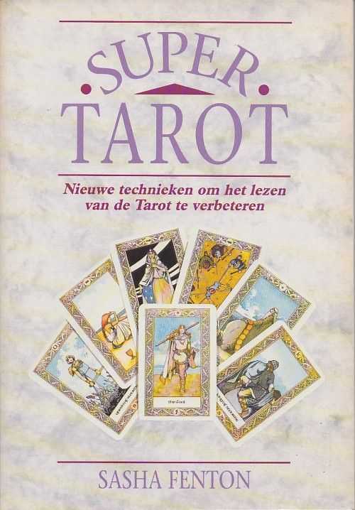 FENTON, SASHA - Supertarot. Nieuwe technieken om het lezen van de tarot te verbeteren