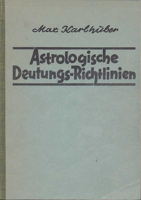 KARLHBER, MAX - Astrologische Deutungs-Richtlinien