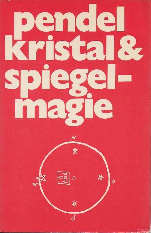  - Pendel, kristal & spiegelmagie