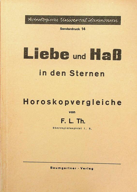 THILO, FRIEDRICH LOTHAR - Liebe und Hass in den Sternen