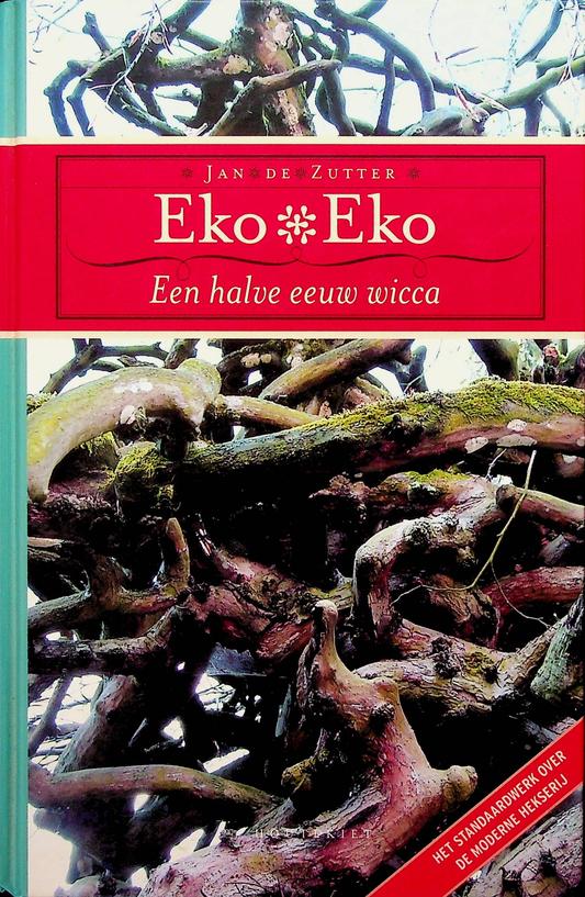 ZUTTER, JAN DE - Eke - Eko. Een halve eeuw Wicca
