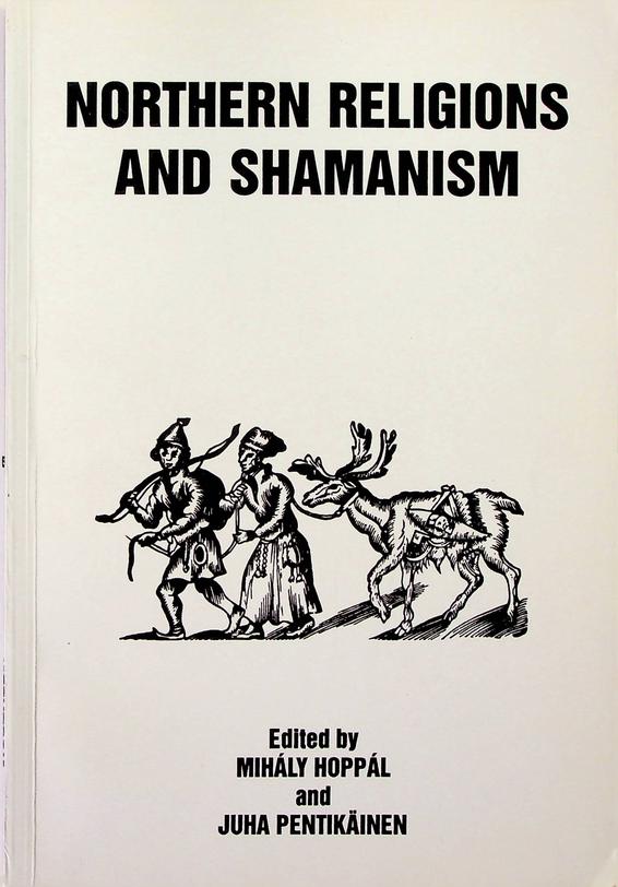 HOPPL, MIHLY / PENTIKANEN, JUHA [EDS.] - Northern Religions and Shamanism