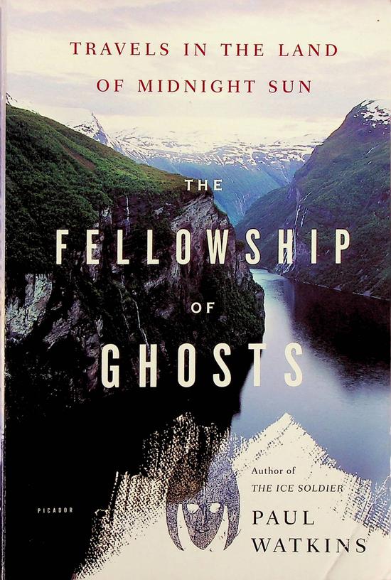WATKINS, PAUL - The Fellowship of Ghosts. Travels in the Land of Midnight Sun