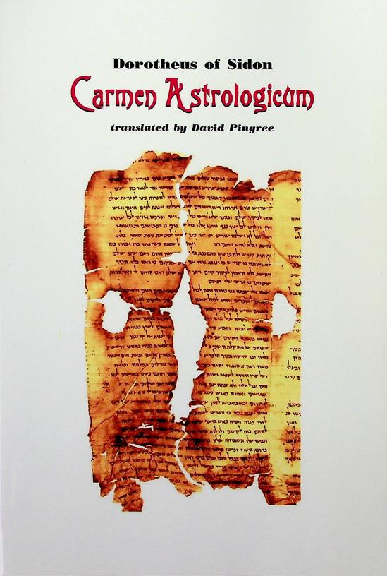 DOROTHEUS OF SIDON - Carmen Astrologicum. Translated by David Pingree