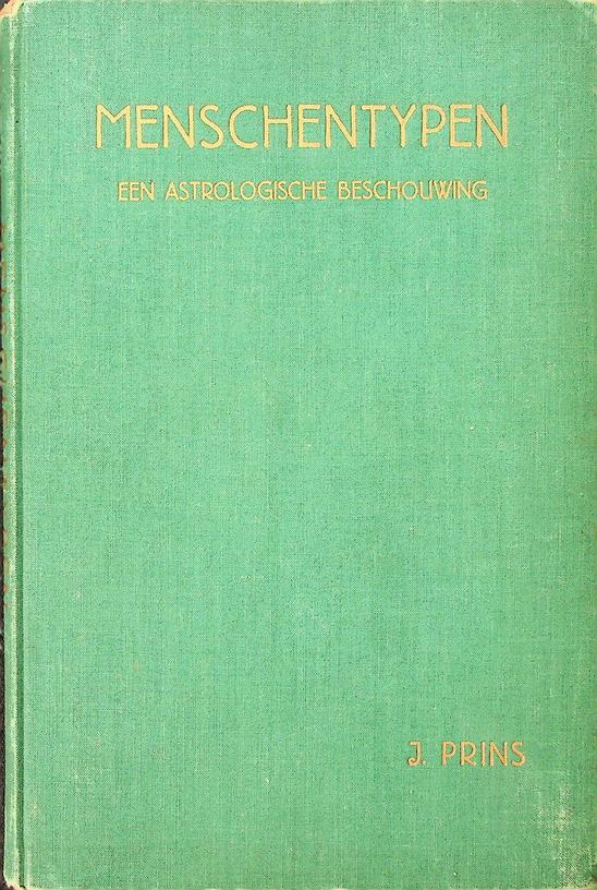 PRINS, J. - Menschentypen, de 12 soorten van verschijning. Een astrologische beschouwing