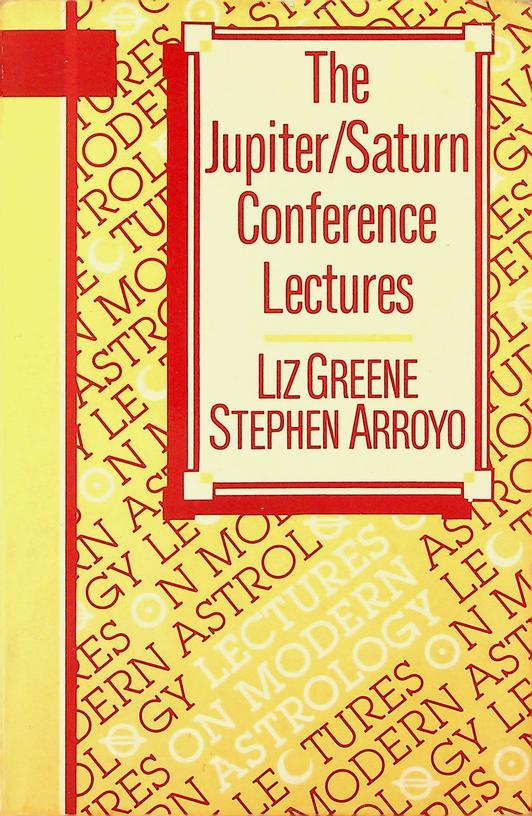 GREENE, LIZ / ARROYO, STEPHEN - The Jupiter/Saturn Conference Lectures