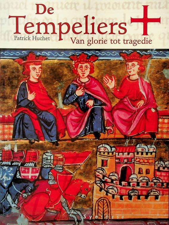 HUCHET, PATRICK - De Tempeliers. Van glorie tot tragedie