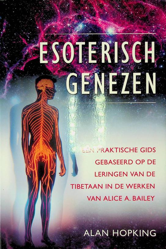 HOPKING, ALAN - Esoterisch genezen. Een praktische gids gebaseerd op de leringen van de Tibetaan in de werken van Alice A. Bailey