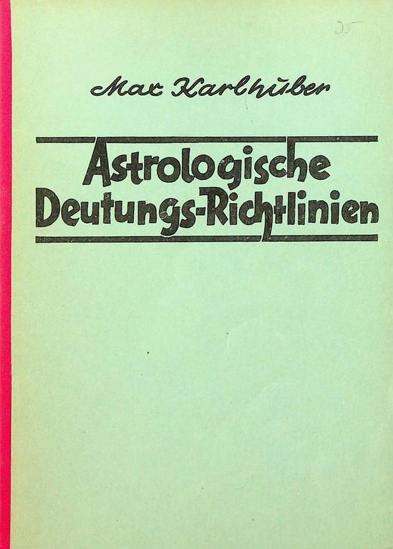 KARLHBER, MAX - Astrologische Deutungs-Richtlinien