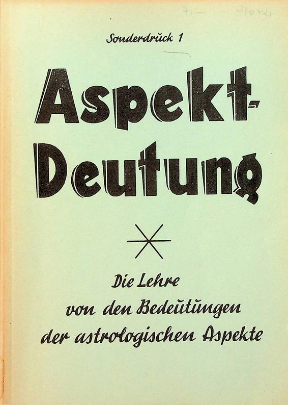 BAUMGARTNER, HANS [PUBLISHER] - Aspekt-deutung. Die Lehre von den Bedeutungen der astrologische Aspekte