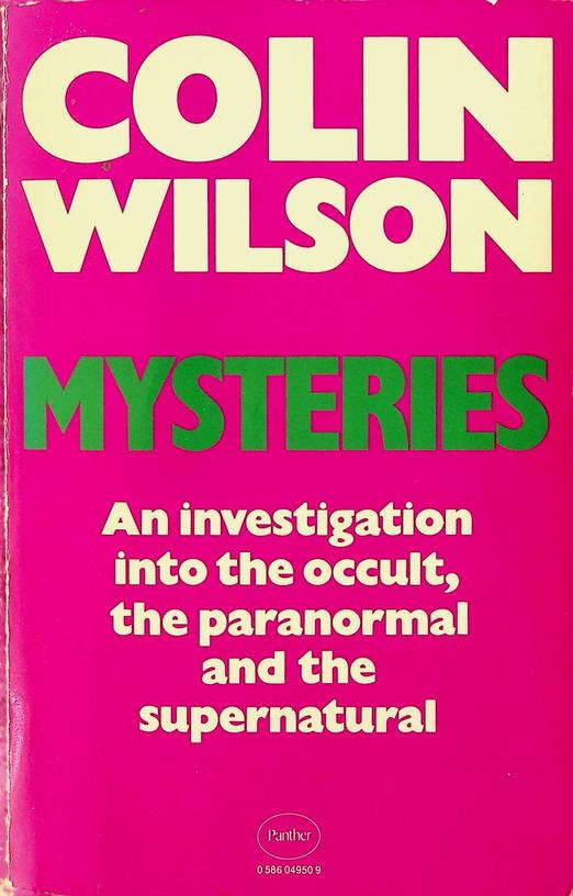 WILSON, COLIN - Mysteries. An investigation into the occult, the paranormal and the supernatural