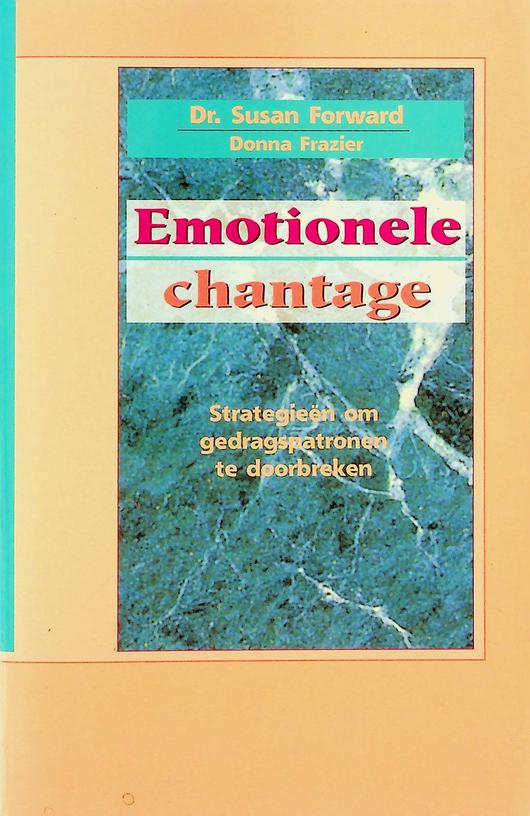 FORWARD, SUSAN / DONNA FRAZIER - Emotionele chantage. Strategien on gedragspatronen te doorbreken