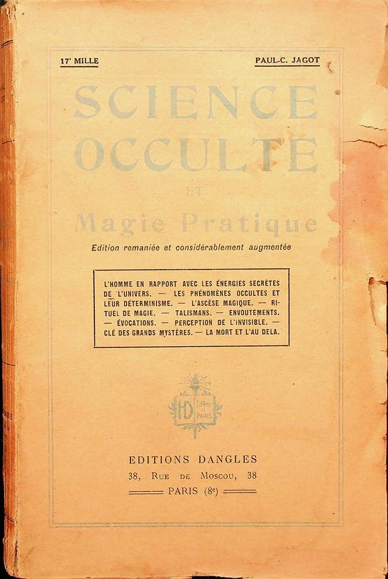JAGOT, PAUL-C. - Science Occulte et Magie Pratique