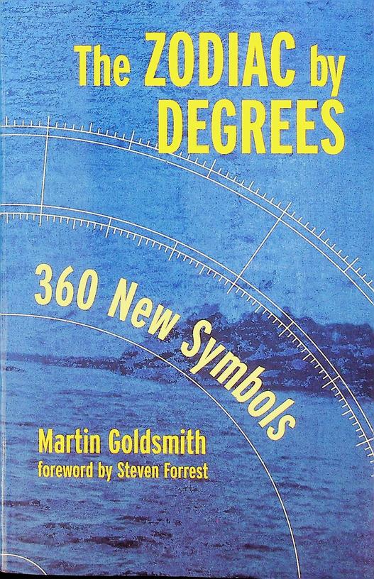 GOLDSMITH, MARTIN - The Zodiac by Degrees. 360 new symbols