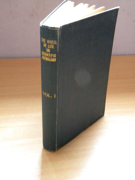 WEMYSS, MAURICE - The Wheel of Life or Scientific Astrology vol. I
