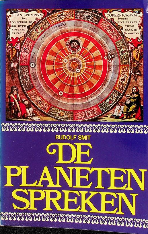 SMIT, RUDOLF - De planeten spreken. De werkelijkheid achter de astrologie