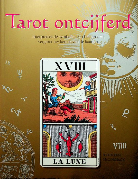 MCCORMACK, KATHLEEN - Tarot ontcijferd. Interpreteer de symbolen van het tarot en vergroot uw kennis van de kaarten