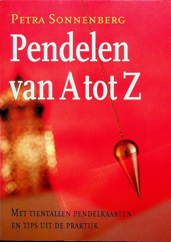 SONNENBERG, PETRA - Pendelen van A tot Z. De pendel als raadgever van dag tot dag. Met tientallen pendelkaarten en tips uit de praktijk