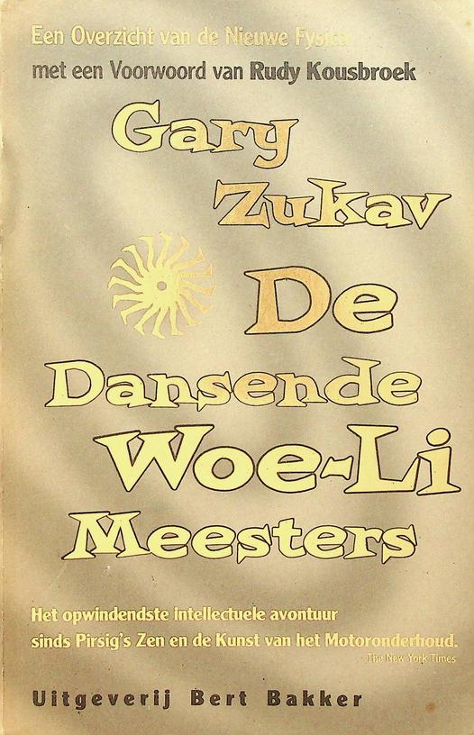 ZUKAV, GARY - De dansende Woe-Li meesters. Een overzicht van de nieuwe fysica