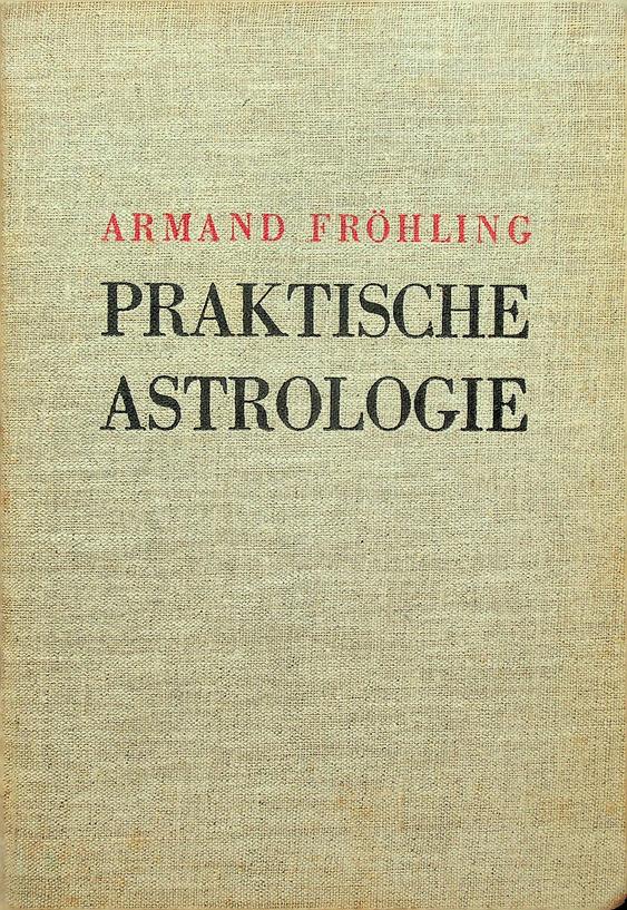 FRHLING, ARMAND - Praktische Astrologie
