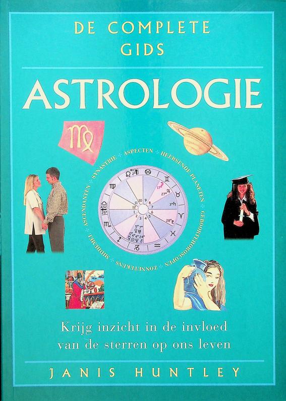 HUNTLEY, JANIS - De complete gids Astrologie