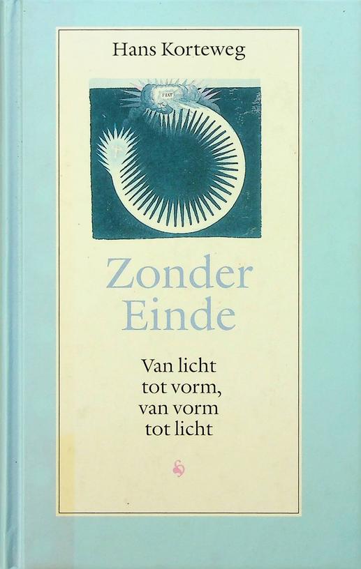 KORTEWEG, HANS - Zonder Einde. Van licht tot vorm, van vorm tot licht