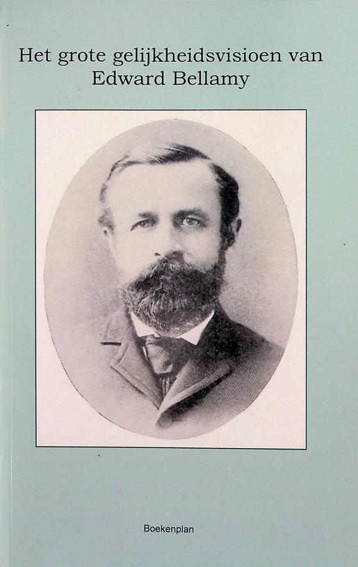 SNOEK, BRAM [BEW.] - het grote gelijkheidsvisioen van Edward Bellamy