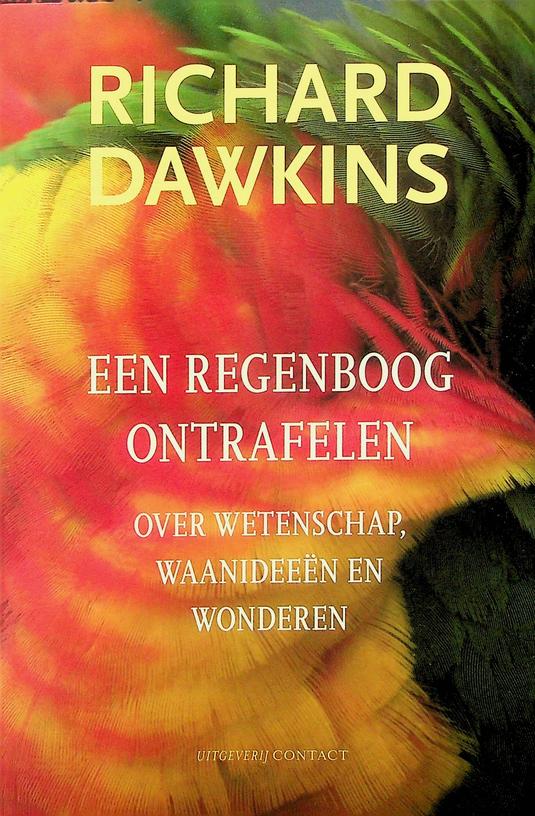 DAWKINS, RICHARD - Een regenboog ontrafelen. Over wetenschap, waanideen en wonderen