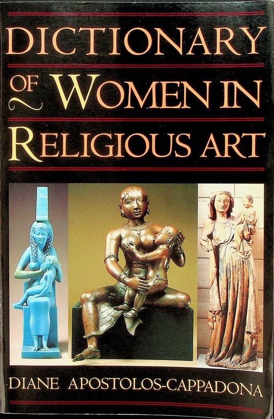 APOSTOLOS-CAPPADONA, DIANE - Dictionary of Women in Religious Art