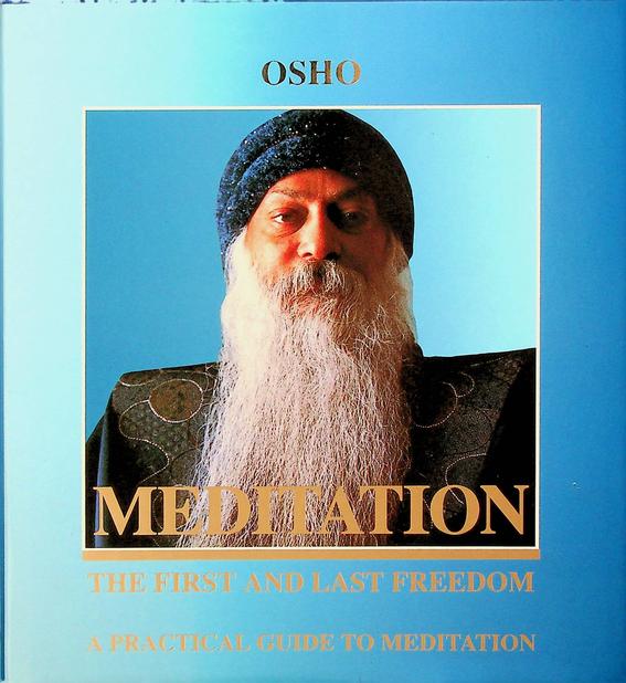 OSHO - Meditation, the first and last freedom