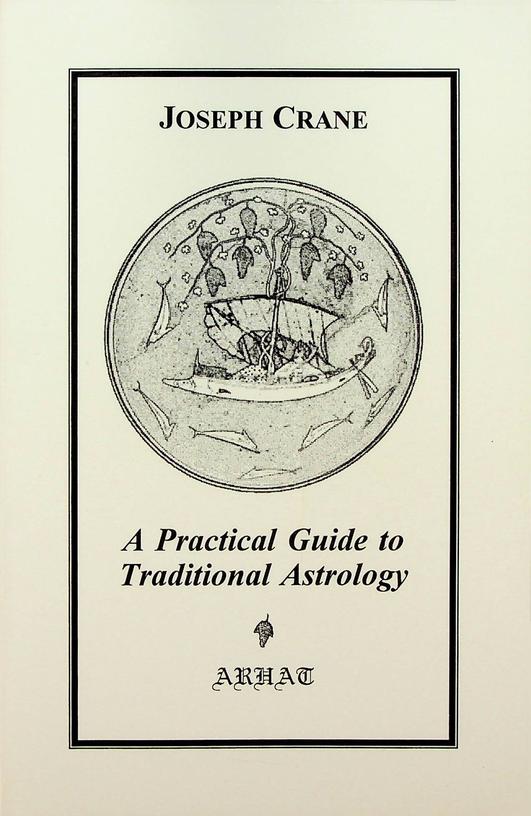 CRANE, JOSEPH - A Practical Guide to Traditional Astrology