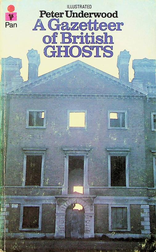 UNDERWOOD, PETER - A gazetteer of british ghosts