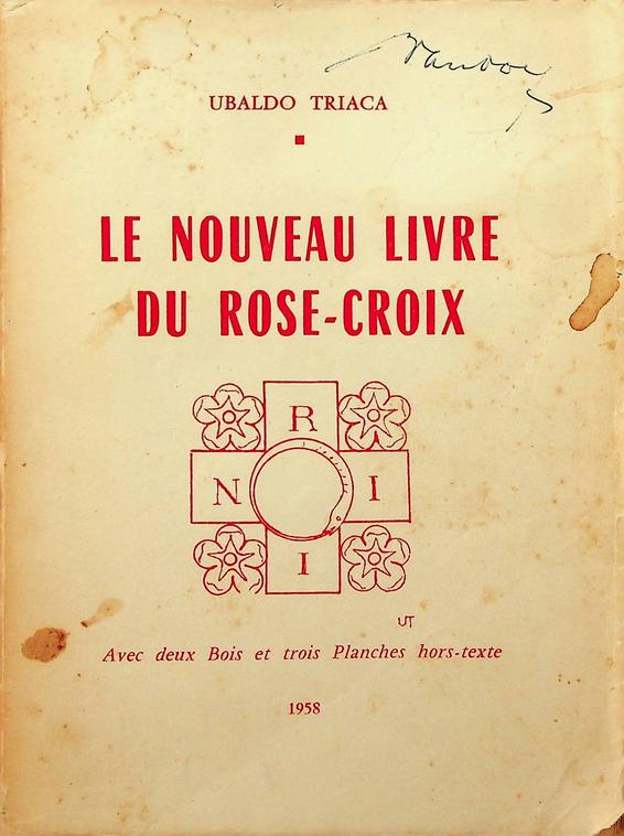 TRIACA, UBALDO - Le nouveau livre du rose-croix