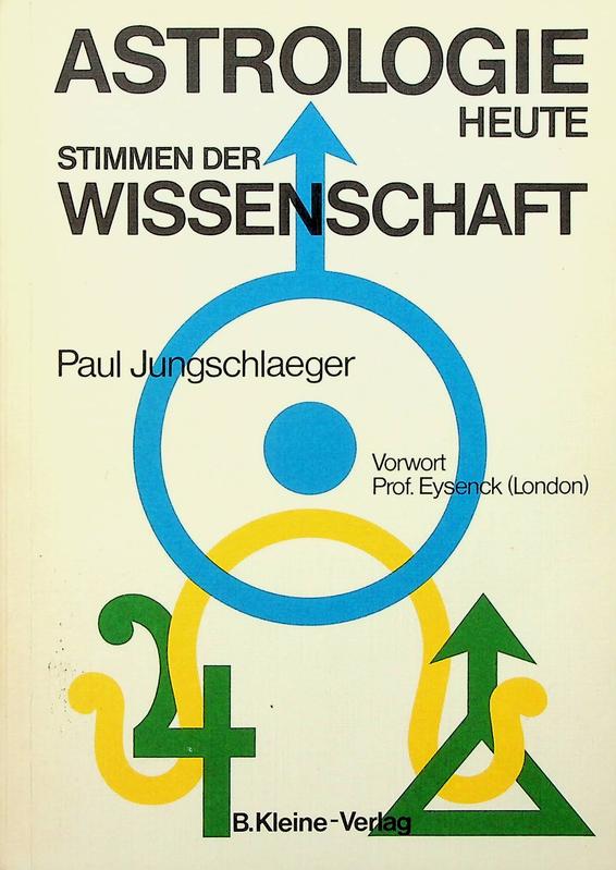 JUNGSCHLAEGER, PAUL - Astrologie heute - Stimmen der Wissenschaft