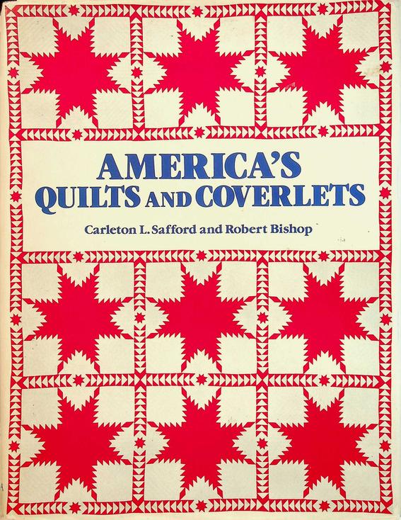 SAFFORD, CARLETON L. / ROBERT BISHOP - America's quilts and coverlets