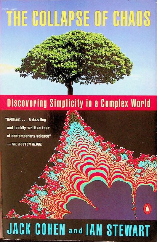 COHEN, JACK / IAN STEWART - The collapse of chaos. Discovering simplicity in a complex world