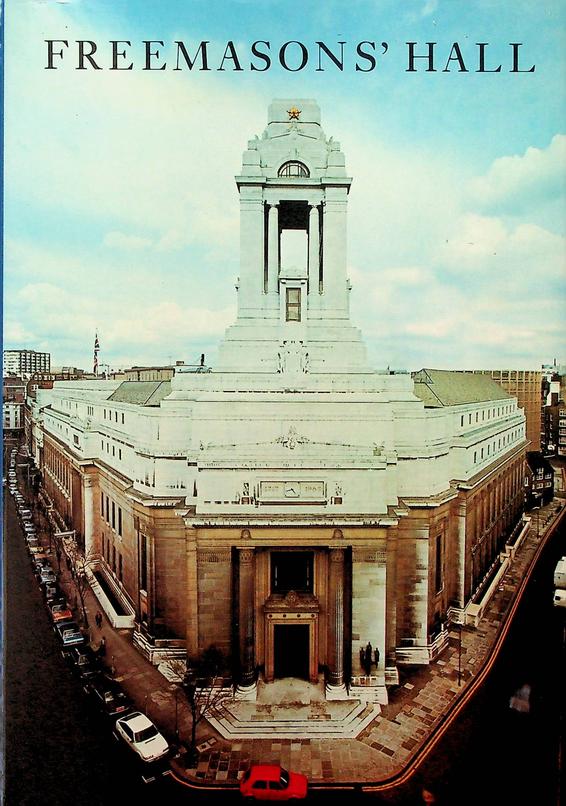 STUBBS, JAMES/ HAUNCH, T.O. - Freemasons' Hall. The Home and Heritage of the Craft