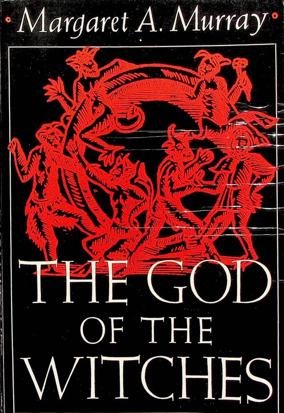 MURRAY, MARGARET A. - The God of the Witches
