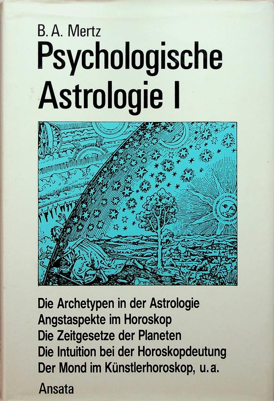 MERTZ, B.A. - Psychologische Astrologie Bd.I