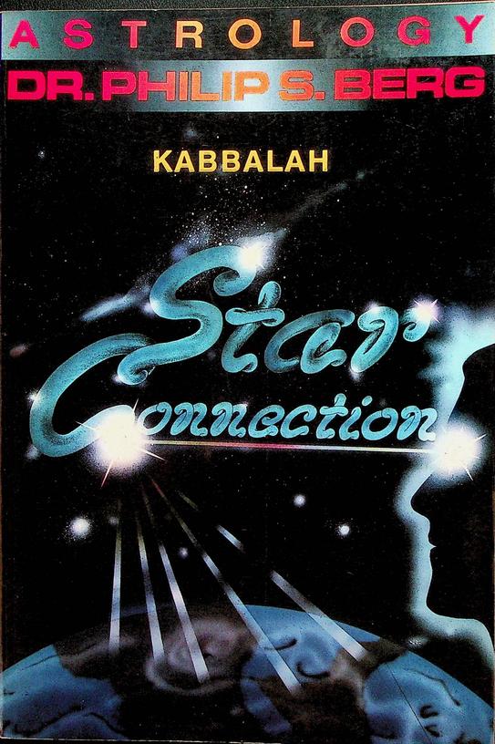 BERG, PHILIP S. - The Star Connection. The Science of Judaic Astrology