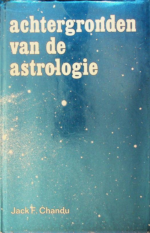 CHANDU, JACK F. - Achtergronden van de astrologie