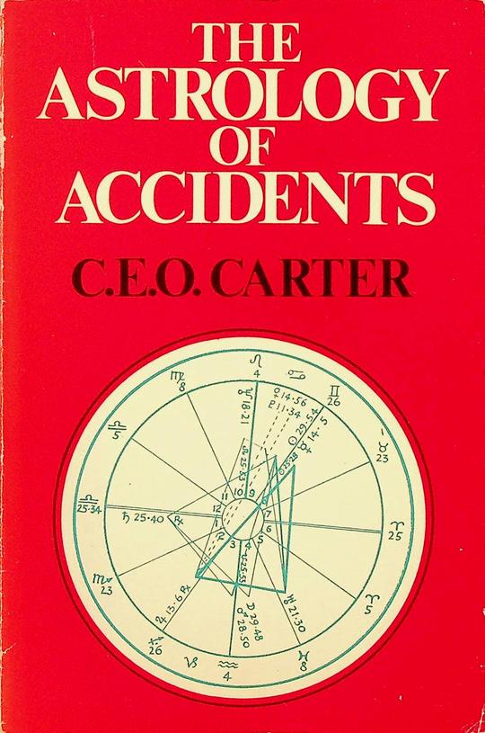 CARTER, C.E.O. - The Astrology of Accidents. Investigations and Research