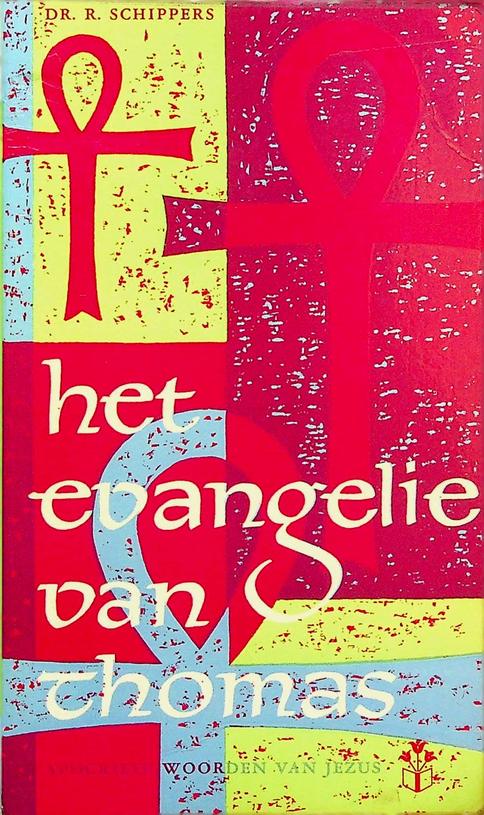 SCHIPPERS, R. - Het evangelie van Thomas. Apocriefe woorden van Jezus. Vertaling, inleiding en commentaar door Dr. R. Schippers
