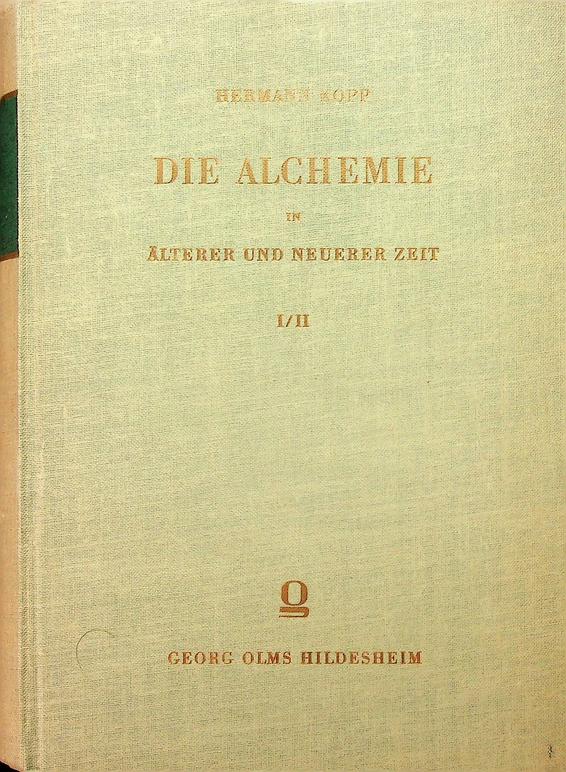 KOPP, HERMANN - Die Alchemie in lterer und neuerer Zeit