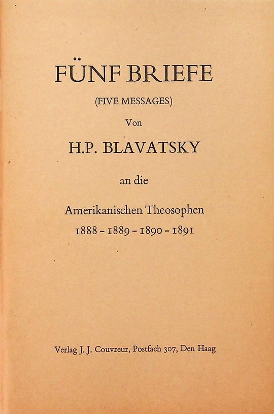 BLAVATSKY, H.P. - Fnf Briefe an die Amerikanischen Theosophen 1888-1889-1890-1891