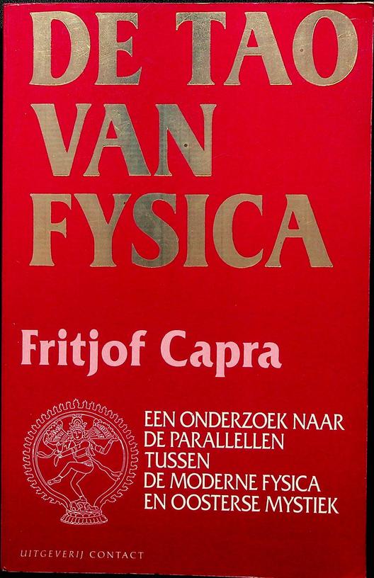 CAPRA, FRITJOF - De tao van fysica. Een onderzoek naar de parallellen tussen de moderne fysica en oosterse mystiek